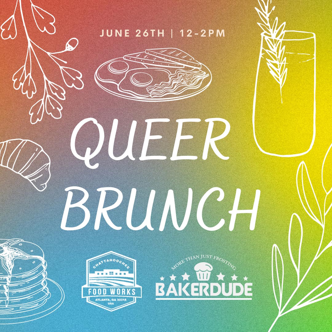 queer brunch at Chattahoochee Food Works
